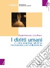 Quaderno per mediatori culturali. Vol. 1: I diritti umani e la loro protezione nel diritto internazionale e nel diritto interno libro di Morozzo Della Rocca Paolo