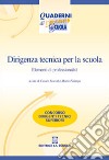 Dirigenza tecnica per la scuola. Elementi di professionalità libro