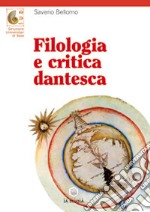 Filologia e critica dantesca. Per le Scuole superiori