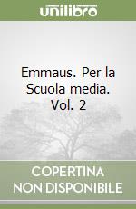 Emmaus. Per la Scuola media. Vol. 2 libro