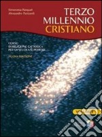 Terzo millennio cristiano. Per il biennio delle Sc libro