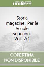 Storia magazine. Per le Scuole superiori. Vol. 2/1 libro