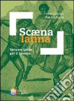 Scaena latina. Per le Scuole superiori