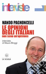 Le Opinioni degli italiani. Non sono un'opinione libro