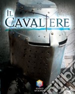 Il Cavaliere. Guerrieri libro