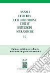 Annali di storia dell'educazione e delle istituzioni scolastiche (2010). Vol. 16: Cultura, religione e editoria nell'Italia del primo Novecento libro
