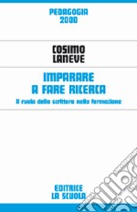 Imparare a fare ricerca. Il ruolo della scrittura nella formazione libro