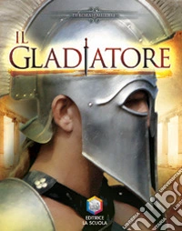 Il Gladiatore. Guerrieri
