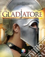 Il Gladiatore. Guerrieri libro