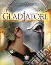 Il Gladiatore. Guerrieri libro di Murrell Deborah