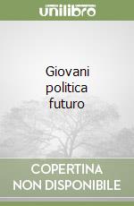 Giovani politica futuro libro