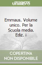 Emmaus. Volume unico. Per la Scuola media. Ediz. i libro