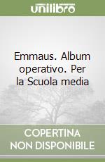 Emmaus. Album operativo. Per la Scuola media libro