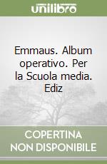 Emmaus. Album operativo. Per la Scuola media. Ediz libro