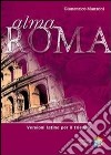 Alma Roma. Versioni latine. Per il triennio delle  libro