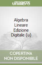 Algebra Lineare Edizione Digitale (u) libro