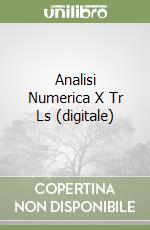 Analisi Numerica X Tr Ls (digitale) libro