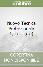 Nuovo Tecnica Professionale 1, Test (dig) libro