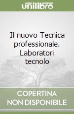 Il nuovo Tecnica professionale. Laboratori tecnolo libro