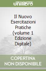 Il Nuovo Esercitazioni Pratiche (volume 1 Edizione Digitale) libro