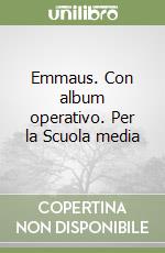 Emmaus. Con album operativo. Per la Scuola media libro