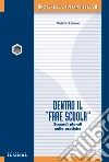 Dentro il «fare scuola». Sguardi plurali sulle pratiche libro di Laneve Cosimo