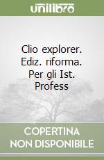 Clio explorer. Ediz. riforma. Per gli Ist. Profess libro