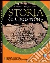 Storia & geostoria. Ediz. riforma. Per le Scuole s libro