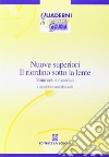 Nuove superiori: il riordino sotto la lente. Strumenti e materiali. Con CD-ROM libro