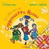 La chiamavan Cappuccetto Rosso. Con CD Audio libro di De Carli Ottavio