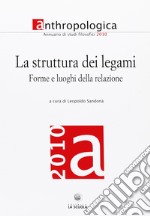 La struttura dei legami. Forme e luoghi della relazione libro