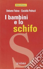 I bambini e lo schifo libro