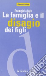 La famiglia e il disagio dei figli libro