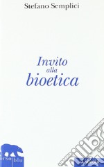 Invito alla bioetica libro