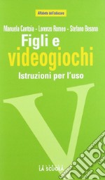 Figli e videogiochi. Istruzioni per l'uso