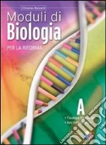 Moduli di biologia per la riforma. Tomo A: Fisiolo