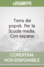 Terra dei popoli. Per la Scuola media. Con espansi libro