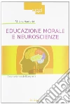 Educazione morale e neuroscienze. La coscienza dell'empatia libro di Santerini Milena