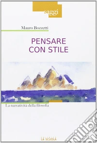 Pensare con stile. La narratività della filosofia libro