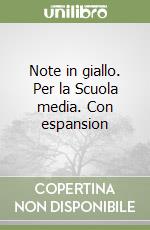 Note in giallo. Per la Scuola media. Con espansion libro