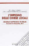 L'impegno delle Chiese locali. Scuola cattolica in Italia. 13° rapporto libro