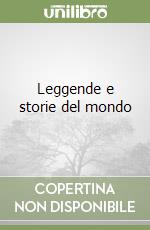 Leggende e storie del mondo