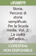 Storia. Percorsi di storia semplificati. Per la Scuola media. Vol. 2: La civiltà dell'antico regime libro