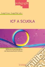 ICF a scuola. Riflessioni pedagogiche sul funzionamento umano libro