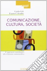 Comunicazione, cultura, società. L'approccio sociologico alla relazione comunicativa