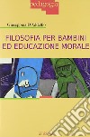 Filosofia per bambini ed educazione morale libro di D'Addelfio Giuseppina