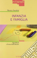 Infanzia e famiglia. Significati e forme dell'educare