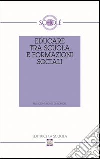 Educare tra scuola e formazioni sociali libro