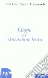 Elogio dell'educazione lenta libro