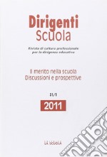 Dirigenti scuola. Annunario 2011. Il merito nella scuola. Discussioni e prospettive libro